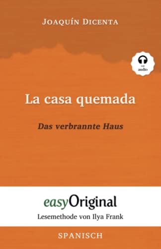 La casa quemada / Das verbrannte Haus (mit kostenlosem Audio-Download-Link): Ungekürzter Originaltext - Spanisch durch Spaß am Lesen lernen: ... Lesen lernen, auffrischen und perfektionieren